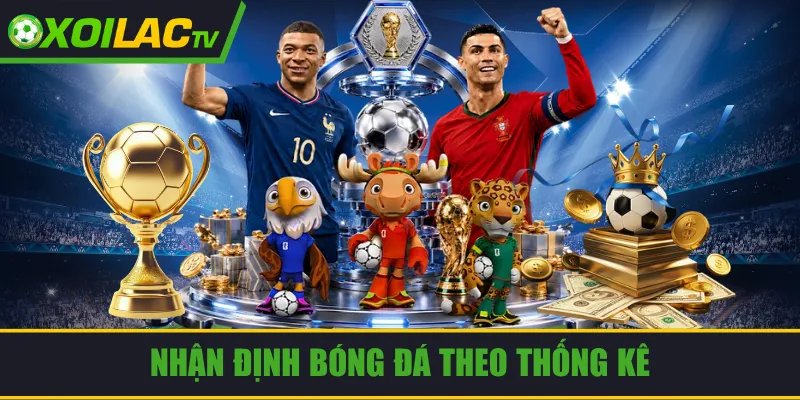 Nhận Định Bóng Đá Theo Thống Kê – Cơ Sở Dự Đoán Chuẩn